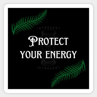 Protect Your Energy | Introvert Art Sticker